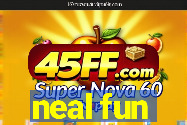 neal fun